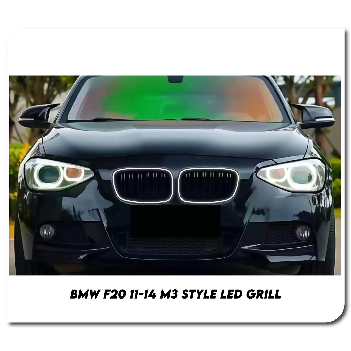 BMW F20 11-14 M3 Style LED Light Up Grill