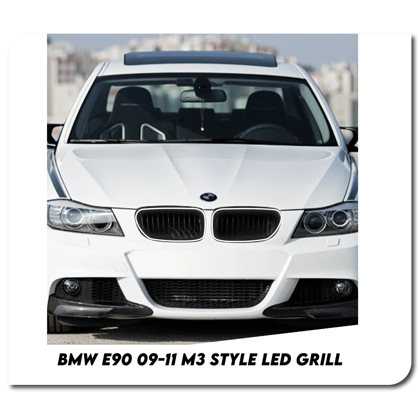 BMW E90 09-11 M3 style LED Light Up Grill